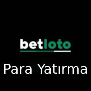 betloto para yatırma